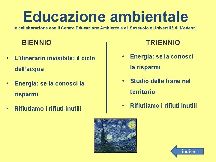 Educazione ambientale In collaborazione con il Centro Educazione Ambientale di Sassuolo e Università di