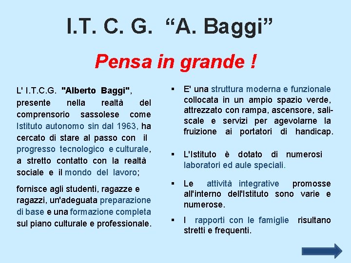 I. T. C. G. “A. Baggi” Pensa in grande ! L' I. T. C.