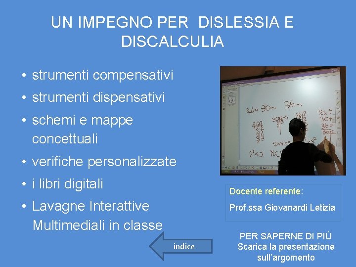 UN IMPEGNO PER DISLESSIA E DISCALCULIA • strumenti compensativi • strumenti dispensativi • schemi