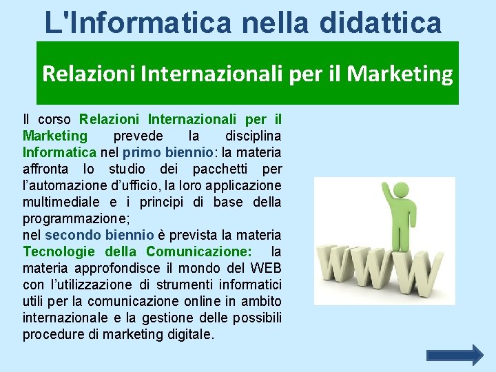 L'Informatica nella didattica Relazioni Internazionali per il Marketing Il corso Relazioni Internazionali per il