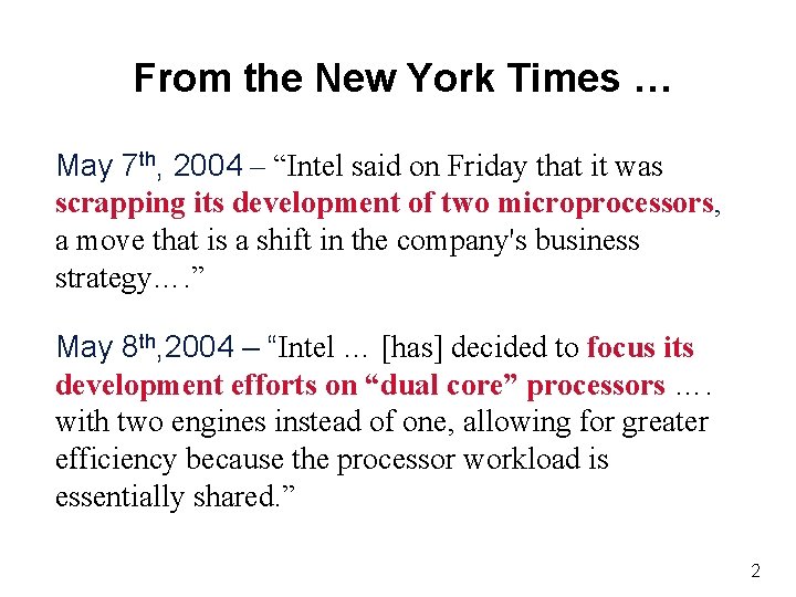 From the New York Times … May 7 th, 2004 – “Intel said on