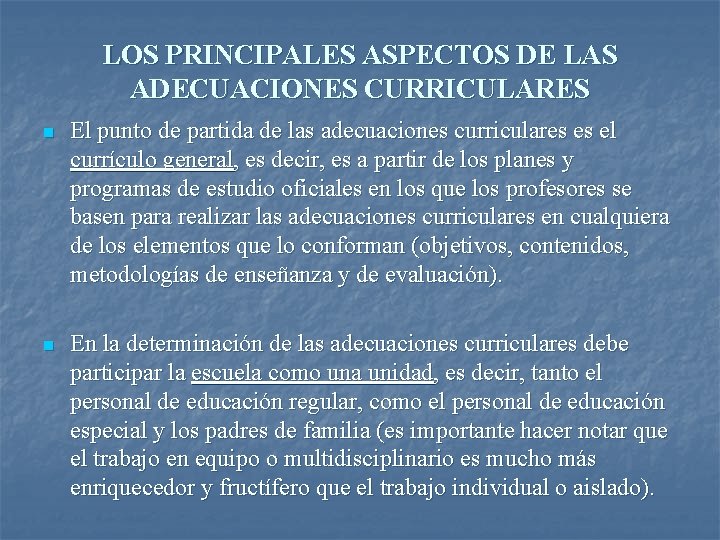 LOS PRINCIPALES ASPECTOS DE LAS ADECUACIONES CURRICULARES n El punto de partida de las