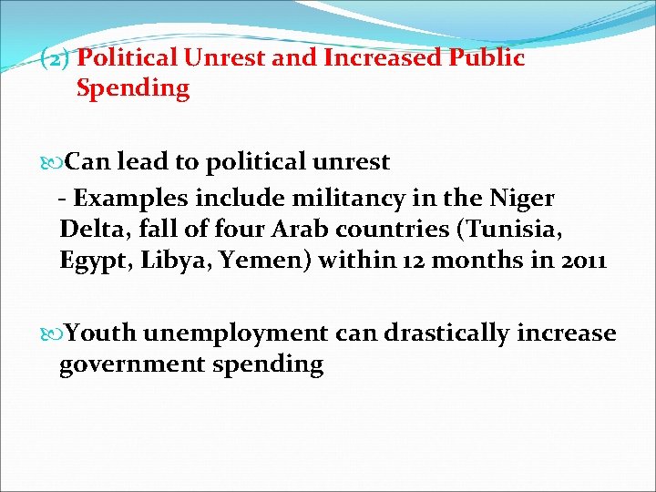 (2) Political Unrest and Increased Public Spending Can lead to political unrest - Examples