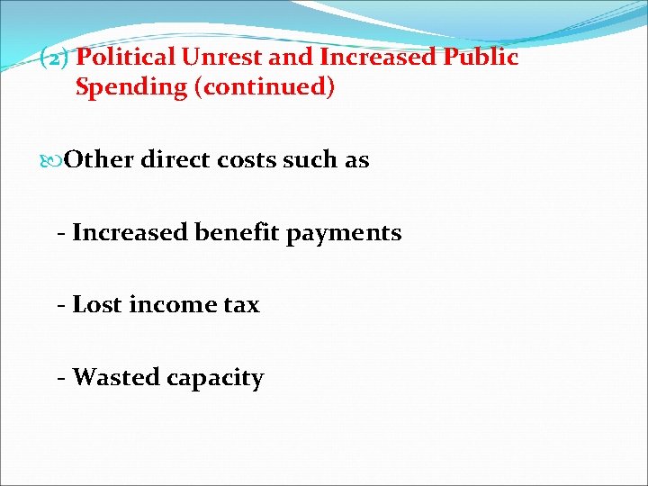 (2) Political Unrest and Increased Public Spending (continued) Other direct costs such as -