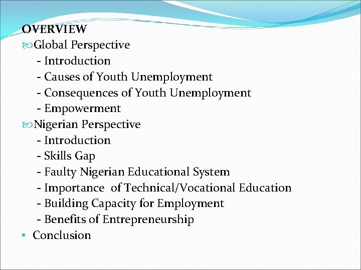 OVERVIEW Global Perspective - Introduction - Causes of Youth Unemployment - Consequences of Youth