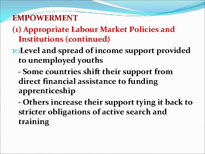 EMPOWERMENT (1) Appropriate Labour Market Policies and Institutions (continued) Level and spread of income