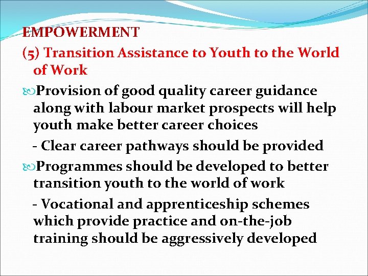 EMPOWERMENT (5) Transition Assistance to Youth to the World of Work Provision of good