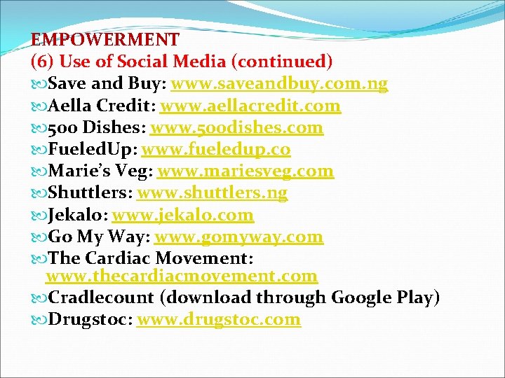 EMPOWERMENT (6) Use of Social Media (continued) Save and Buy: www. saveandbuy. com. ng