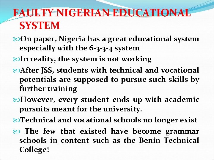 FAULTY NIGERIAN EDUCATIONAL SYSTEM On paper, Nigeria has a great educational system especially with