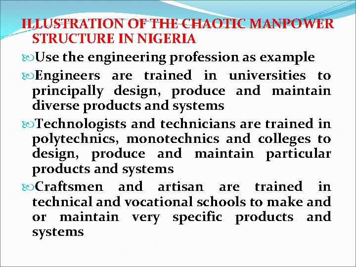 ILLUSTRATION OF THE CHAOTIC MANPOWER STRUCTURE IN NIGERIA Use the engineering profession as example