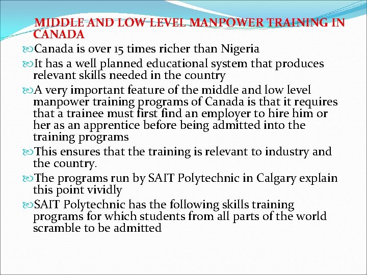 MIDDLE AND LOW LEVEL MANPOWER TRAINING IN CANADA Canada is over 15 times richer