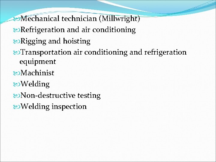  Mechanical technician (Millwright) Refrigeration and air conditioning Rigging and hoisting Transportation air conditioning