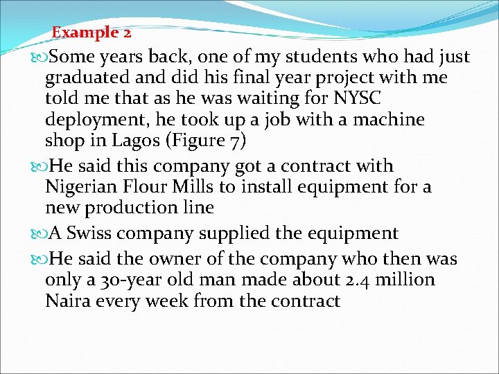 Example 2 Some years back, one of my students who had just graduated and
