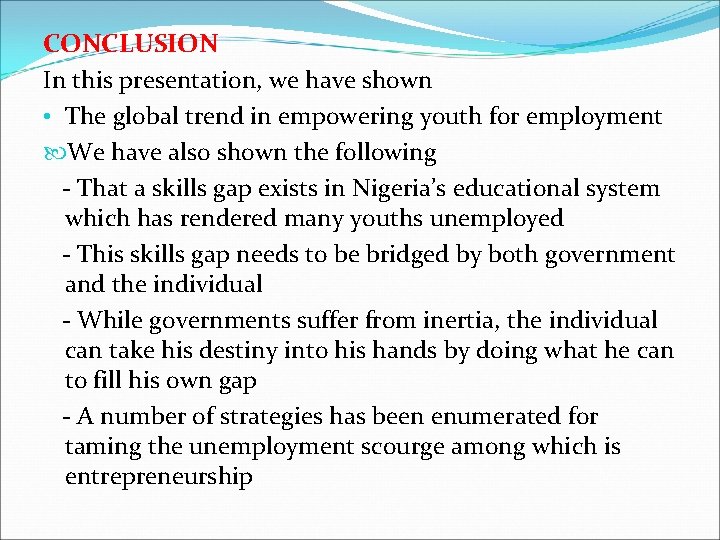 CONCLUSION In this presentation, we have shown • The global trend in empowering youth