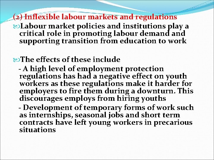 (2) Inflexible labour markets and regulations Labour market policies and institutions play a critical
