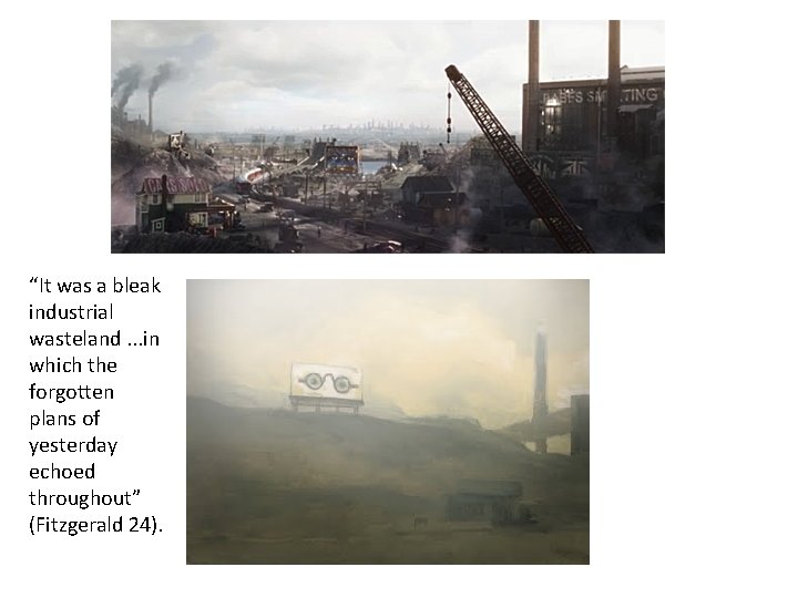 “It was a bleak industrial wasteland. . . in which the forgotten plans of