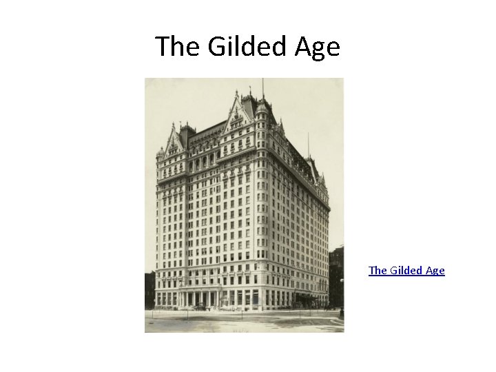 The Gilded Age The Gilded Age