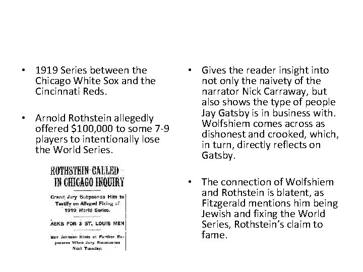 • 1919 Series between the Chicago White Sox and the Cincinnati Reds. • • 1919 Series between the Chicago White Sox and the Cincinnati Reds. •