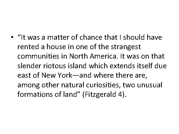 • “It was a matter of chance that I should have rented a • “It was a matter of chance that I should have rented a
