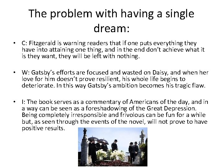 The problem with having a single dream: • C: Fitzgerald is warning readers that