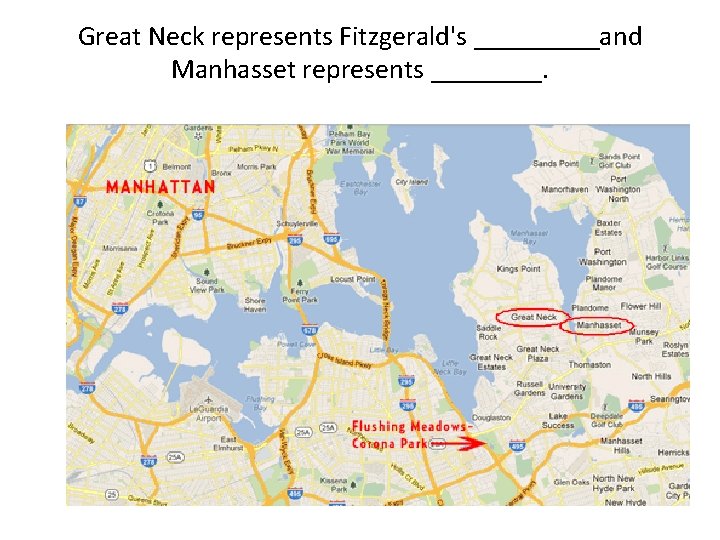 Great Neck represents Fitzgerald's _____and Manhasset represents ____. 
