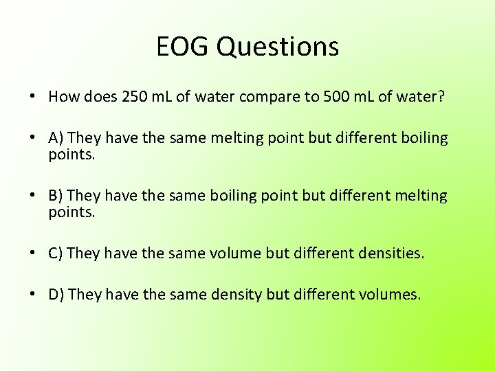 EOG Questions • How does 250 m. L of water compare to 500 m. EOG Questions • How does 250 m. L of water compare to 500 m.