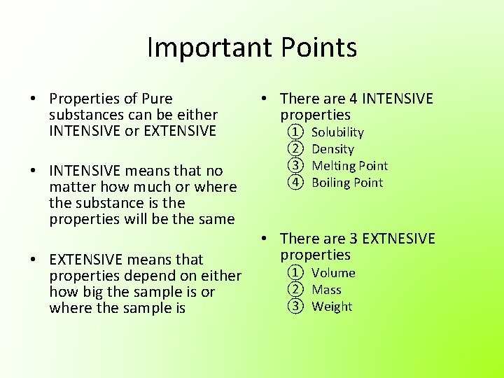 Important Points • Properties of Pure substances can be either INTENSIVE or EXTENSIVE •