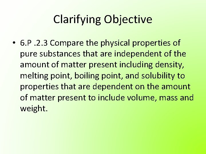 Clarifying Objective • 6. P. 2. 3 Compare the physical properties of pure substances