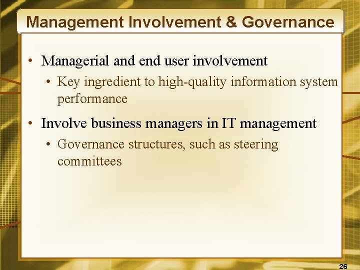 Management Involvement & Governance • Managerial and end user involvement • Key ingredient to