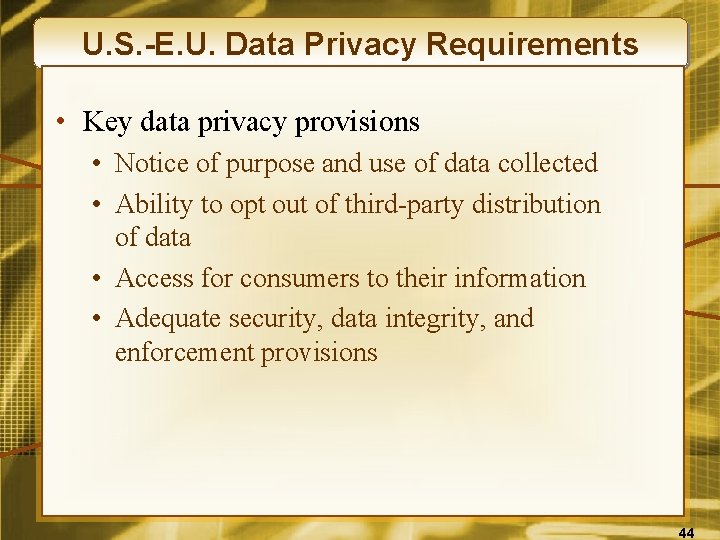 U. S. -E. U. Data Privacy Requirements • Key data privacy provisions • Notice