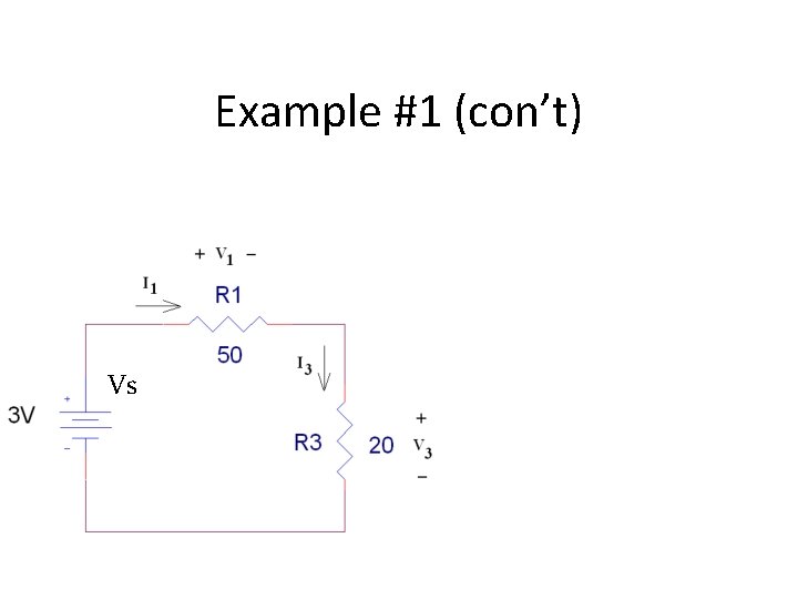 Example #1 (con’t) Vs 
