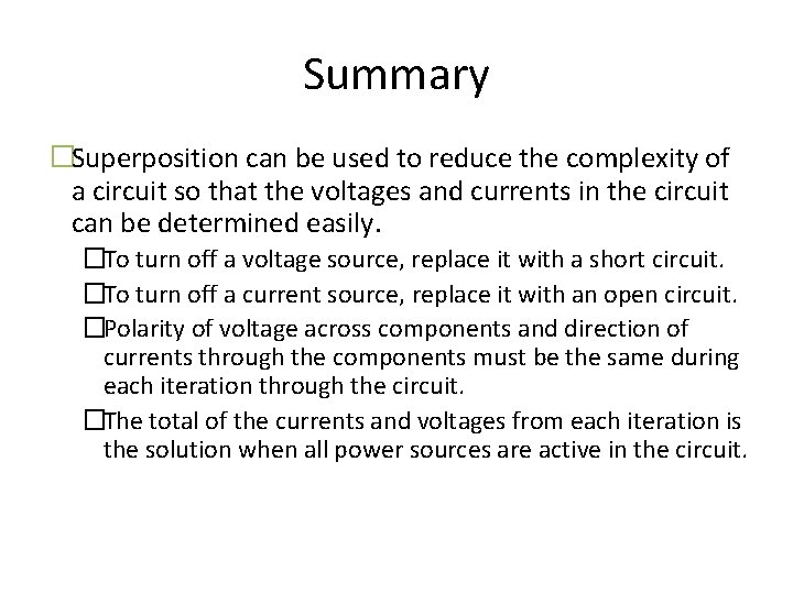 Summary �Superposition can be used to reduce the complexity of a circuit so that