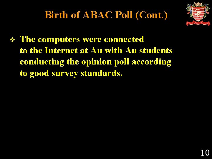 Birth of ABAC Poll (Cont. ) v The computers were connected to the Internet