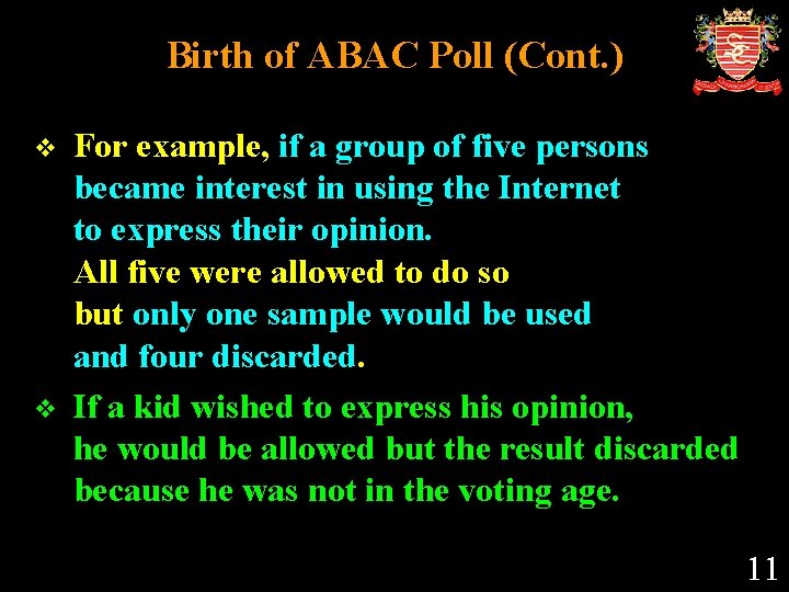 Birth of ABAC Poll (Cont. ) v v For example, if a group of