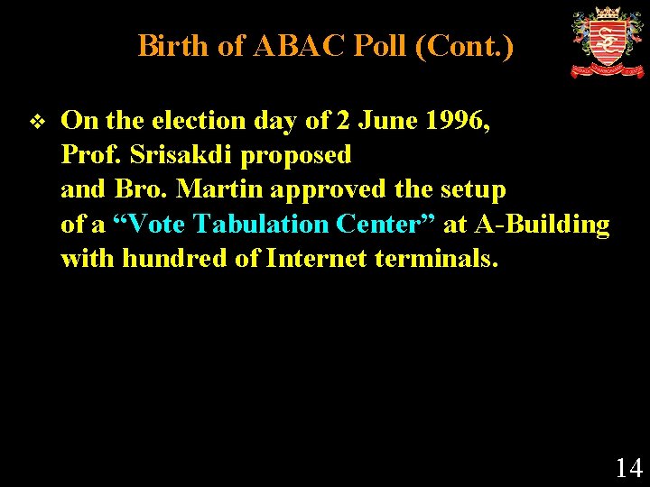 Birth of ABAC Poll (Cont. ) v On the election day of 2 June