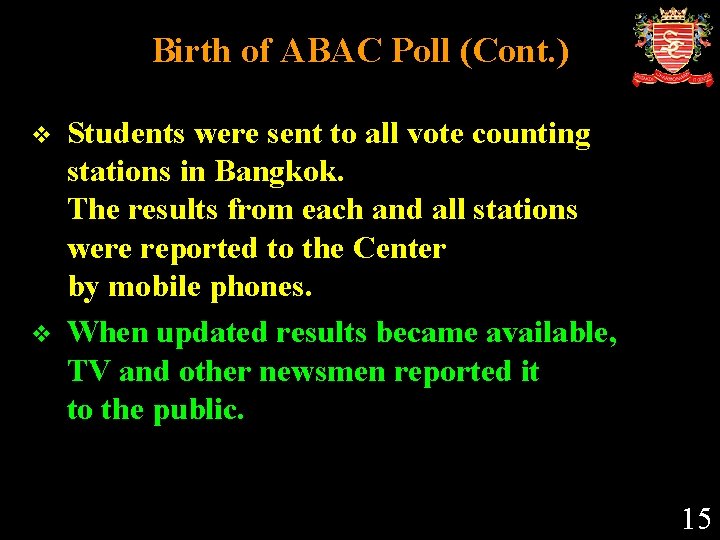 Birth of ABAC Poll (Cont. ) v v Students were sent to all vote