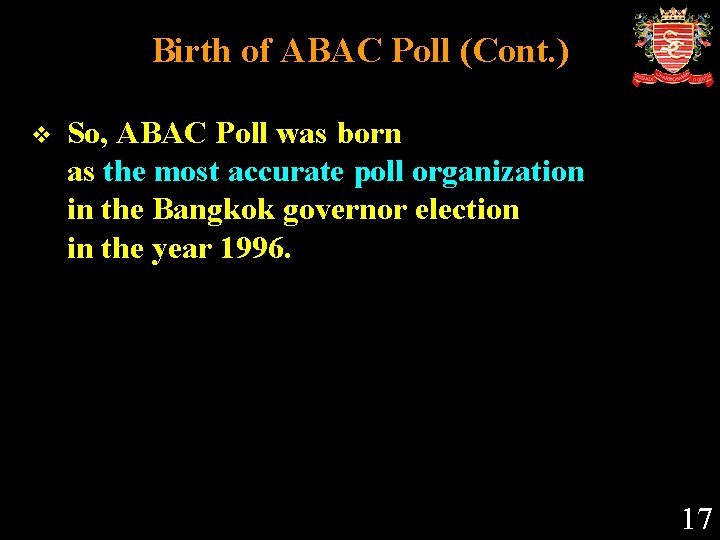 Birth of ABAC Poll (Cont. ) v So, ABAC Poll was born as the