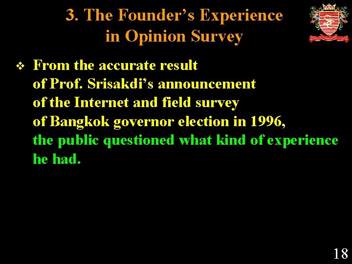 3. The Founder’s Experience in Opinion Survey v From the accurate result of Prof.