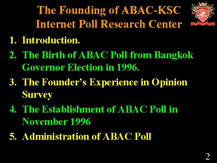 The Founding of ABAC-KSC Internet Poll Research Center 1. Introduction. 2. The Birth of