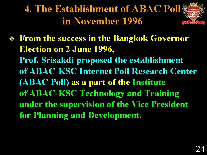 4. The Establishment of ABAC Poll in November 1996 v From the success in