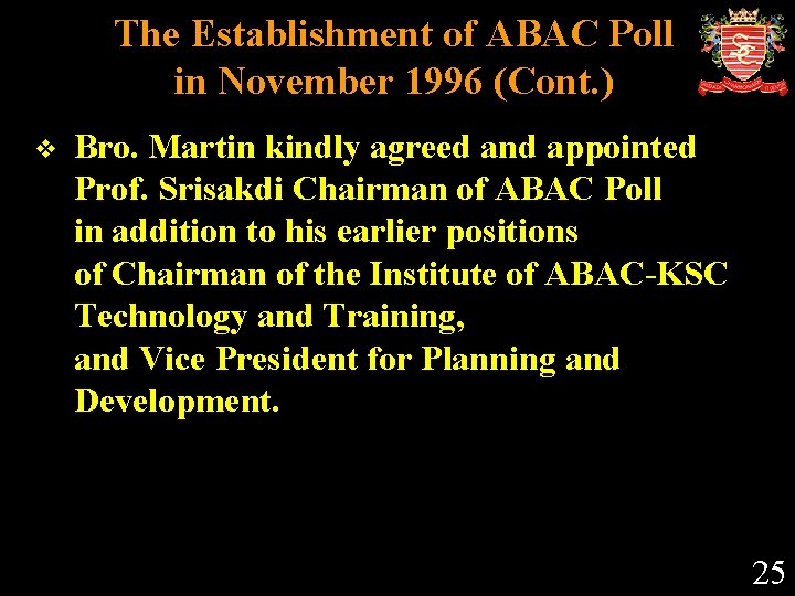 The Establishment of ABAC Poll in November 1996 (Cont. ) v Bro. Martin kindly