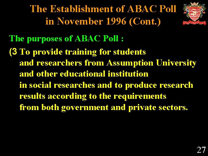 The Establishment of ABAC Poll in November 1996 (Cont. ) The purposes of ABAC