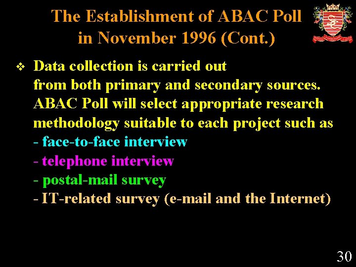 The Establishment of ABAC Poll in November 1996 (Cont. ) v Data collection is