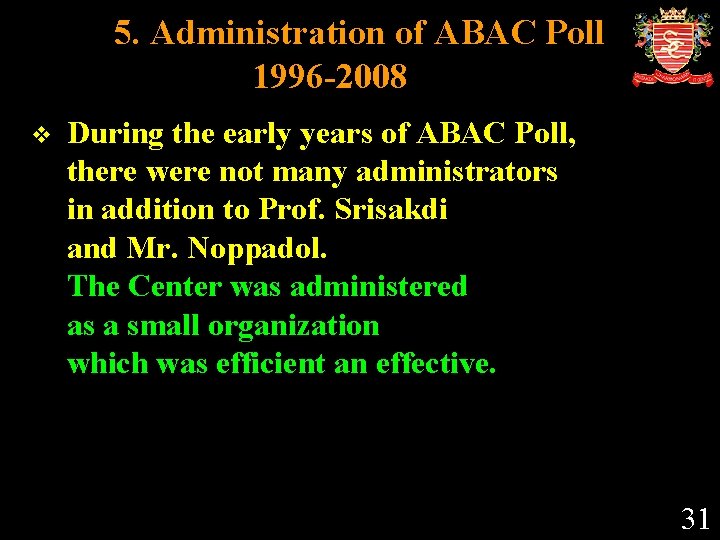 5. Administration of ABAC Poll 1996 -2008 v During the early years of ABAC