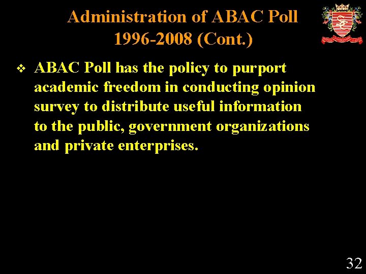 Administration of ABAC Poll 1996 -2008 (Cont. ) v ABAC Poll has the policy