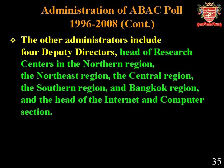 Administration of ABAC Poll 1996 -2008 (Cont. ) v The other administrators include four