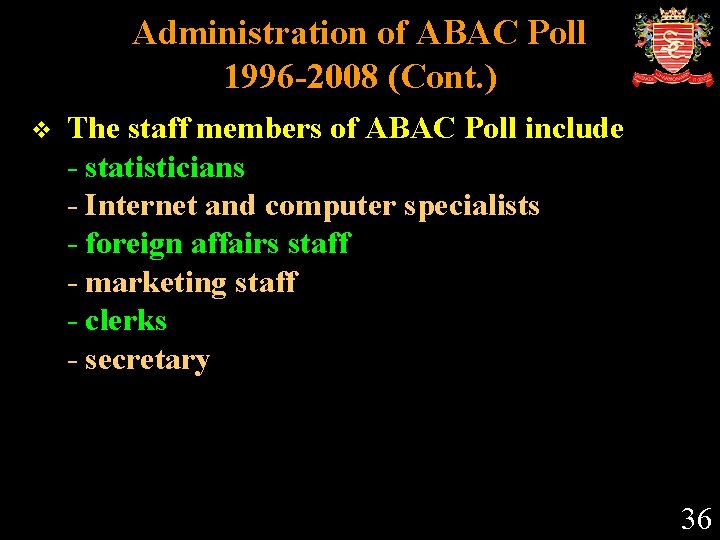 Administration of ABAC Poll 1996 -2008 (Cont. ) v The staff members of ABAC