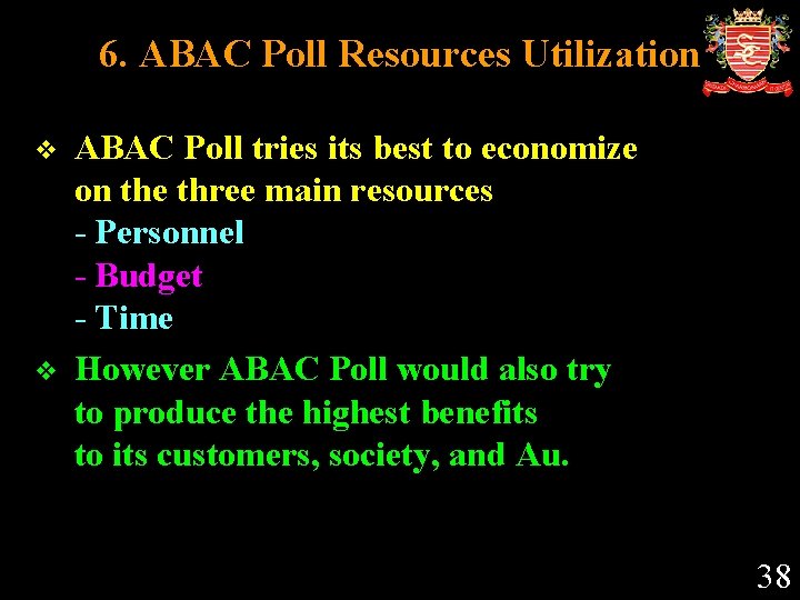 6. ABAC Poll Resources Utilization v v ABAC Poll tries its best to economize