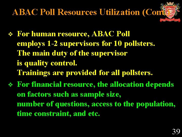 ABAC Poll Resources Utilization (Cont. ) v v For human resource, ABAC Poll employs