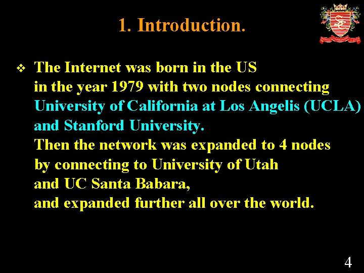 1. Introduction. v The Internet was born in the US in the year 1979